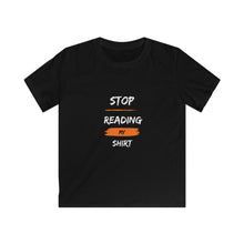 Load image into Gallery viewer, Kids Stop Reading My Shirt Tee
