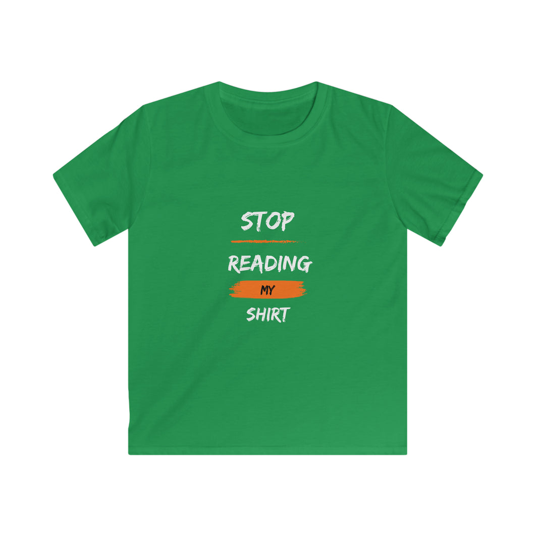 Kids Stop Reading My Shirt Tee